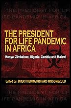 The President for Life Pandemic: Kenya, Zimbabwe, Nigeria, Zambia and Malawi