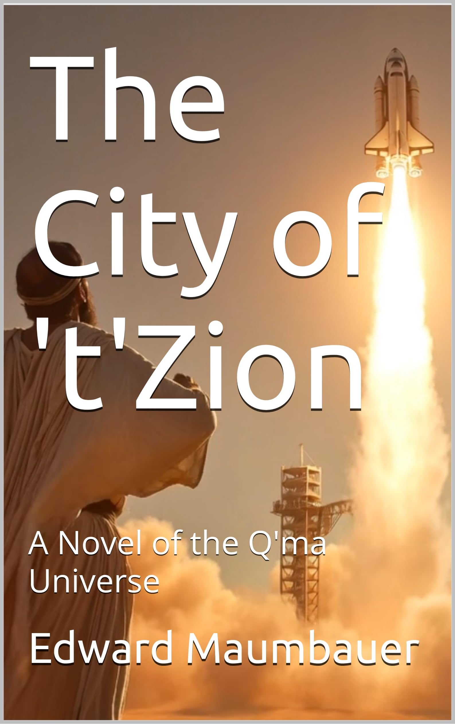 The City of 't'Zion: A Novel of the Q'ma Universe (Tales of the Q'ma Universe) — book cover, opens Amazon