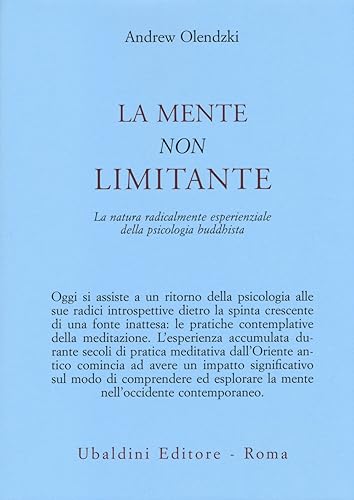 La mente non limitante. La natura radicalmente esperienzale della psicologia buddhista