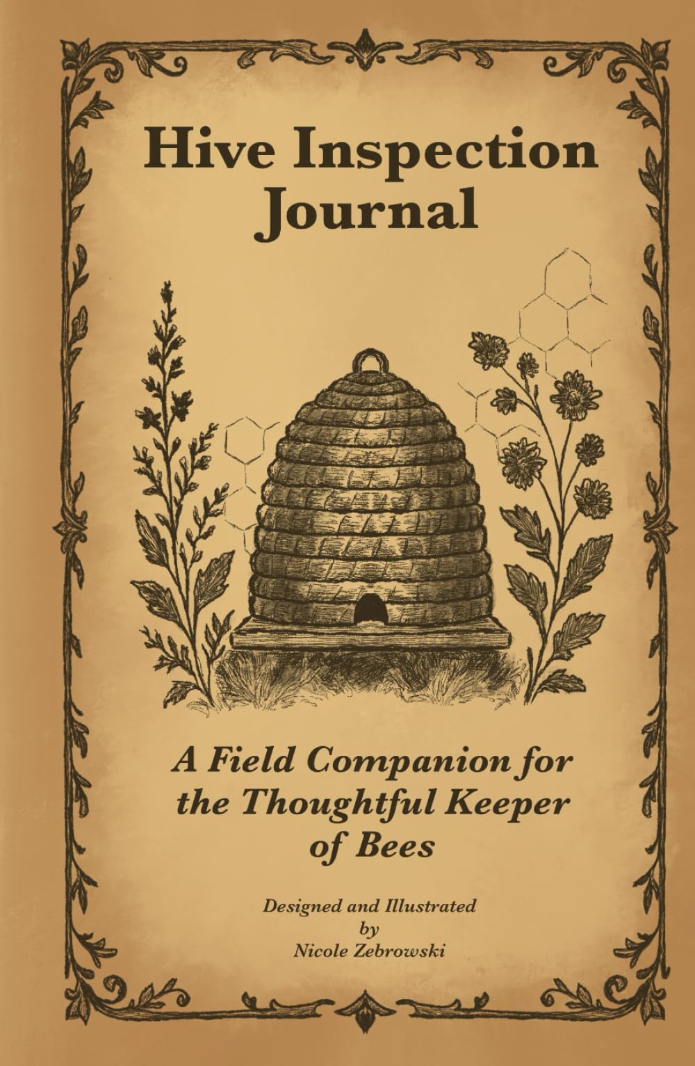 Hive Inspection Journal: A Field Companion for the Thoughtful Keeper of Bees