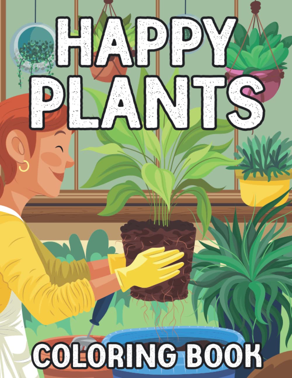 Happy Plants Coloring Book: Fun and Activity Design Relaxing Plants to Color - Botanical Designs for People Who Love Plants