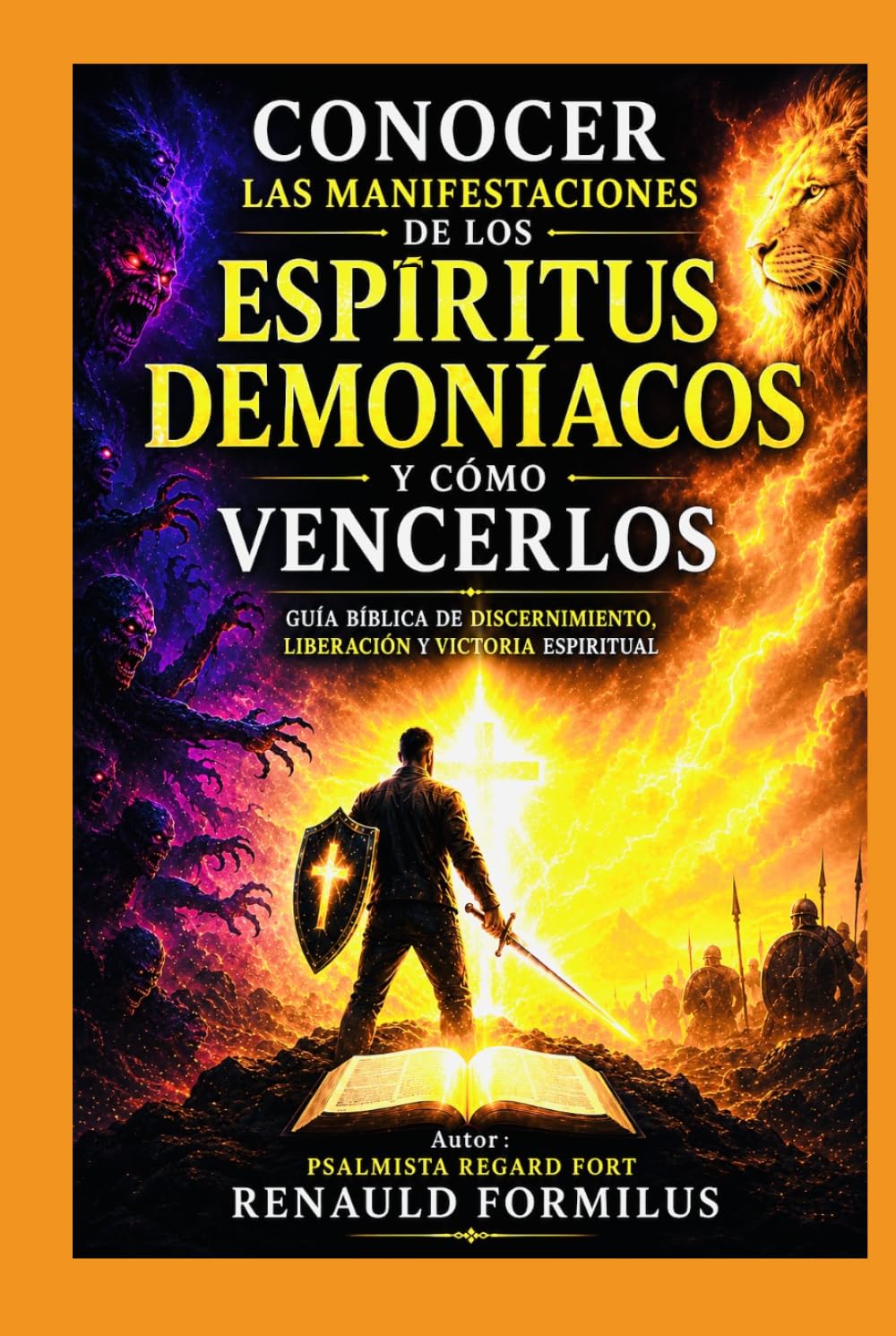 Comprender las Manifestaciones de los Espíritus Demoníacos y Cómo Vencerlas: Una Guía Bíblica de Discernimiento, Liberación y Victoria Espiritual