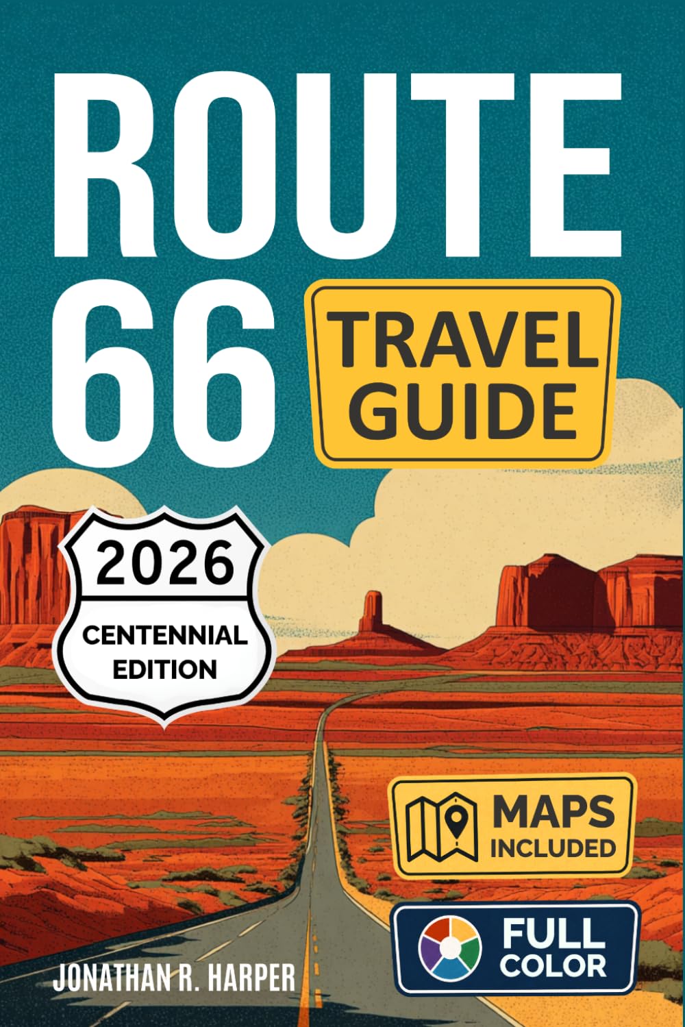 Route 66 Travel Guide: The Complete Mile-by-Mile Road Trip Planner with Full-Color Maps, Itineraries, Must-See Stops & Hidden Gems, Hotels and Restaurants from Chicago to Santa Monica