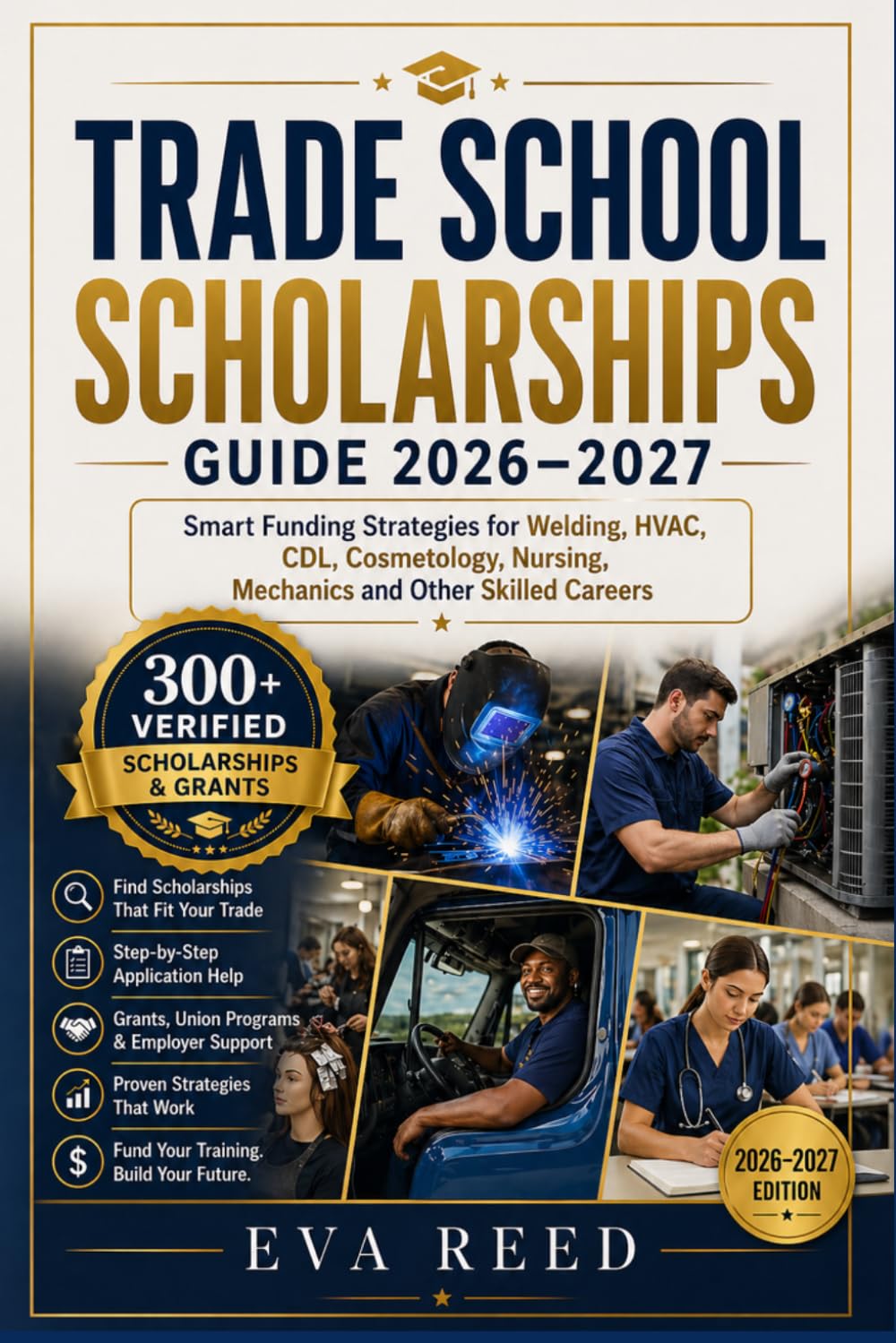 Trade School Scholarships Guide 2026–2027: Funding for Welding, HVAC, CDL, Cosmetology, Nursing, Mechanics & Skilled Trades (The Scholarship Finder Library)