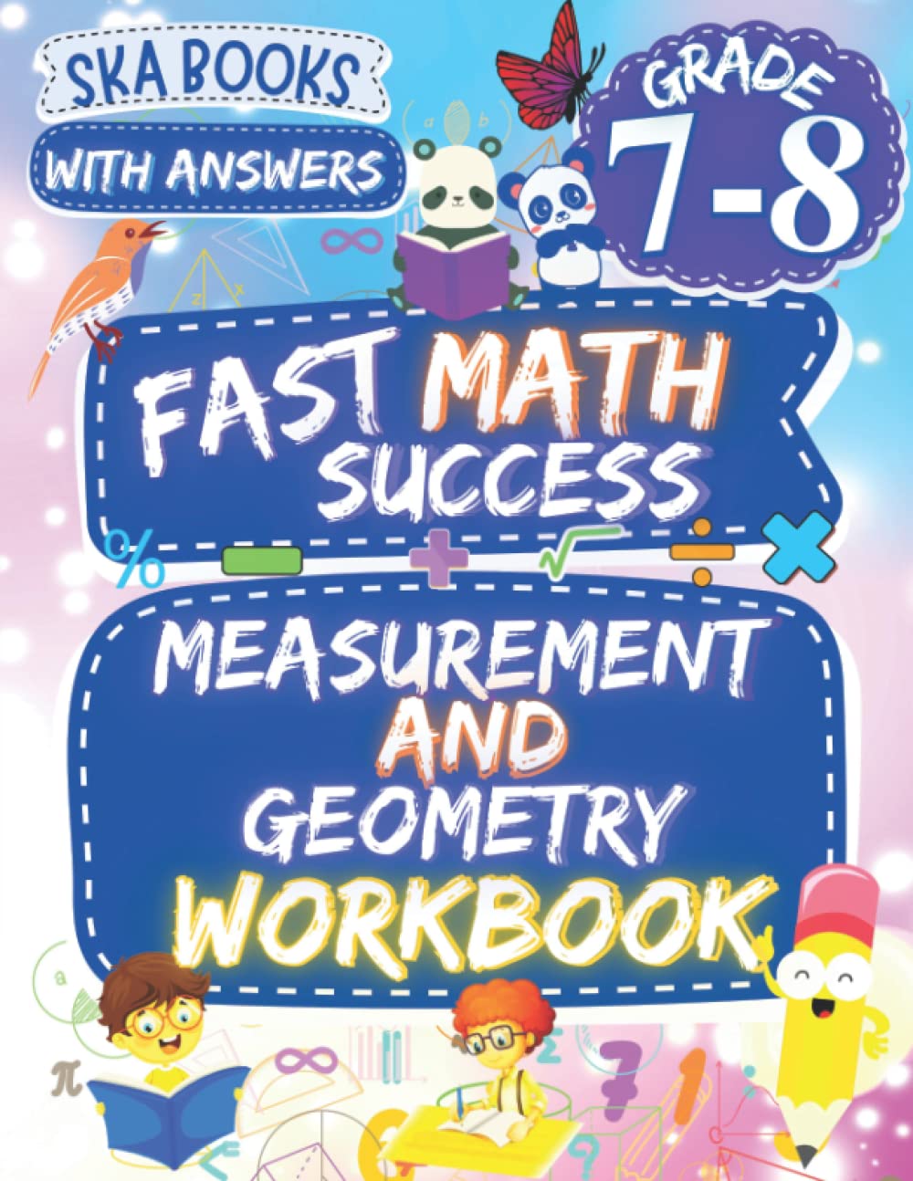 Fast Math Success: Measurement and Geometry Workbook Grade 7-8: Polygons, Pythagorean Theorem, Area, Perimeter, Circumference, Volume, Surface Area, ... of Length, Weight, Capacity with Answers