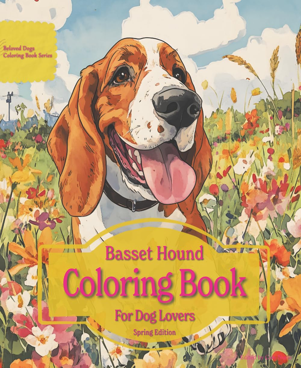 Basset Hound Coloring Book For Dog Lovers Spring Edition: Beloved Dogs Coloring Book Serise