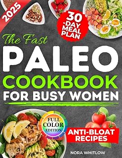 The Fast Paleo Cookbook for Busy Women: A 30-Day Plan with Quick, Delicious, Budget-Friendly Recipes to Slim Down, Rebalance Your Gut and Lose Weight Naturally Without Following Extreme Diet Rules - Amazon product rated Grade A