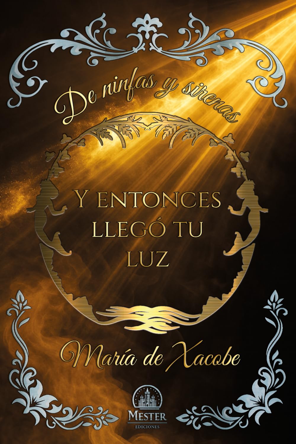 Y entonces llegó tu luz (De ninfas y sirenas)