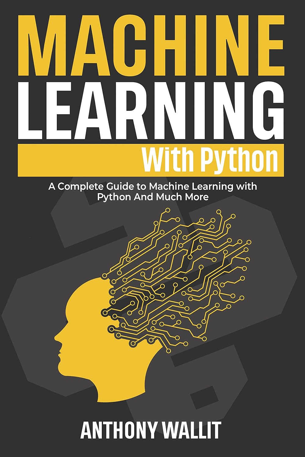 Amazon.co.jp: Machine Learning with Python: The Definitive Guide to ...