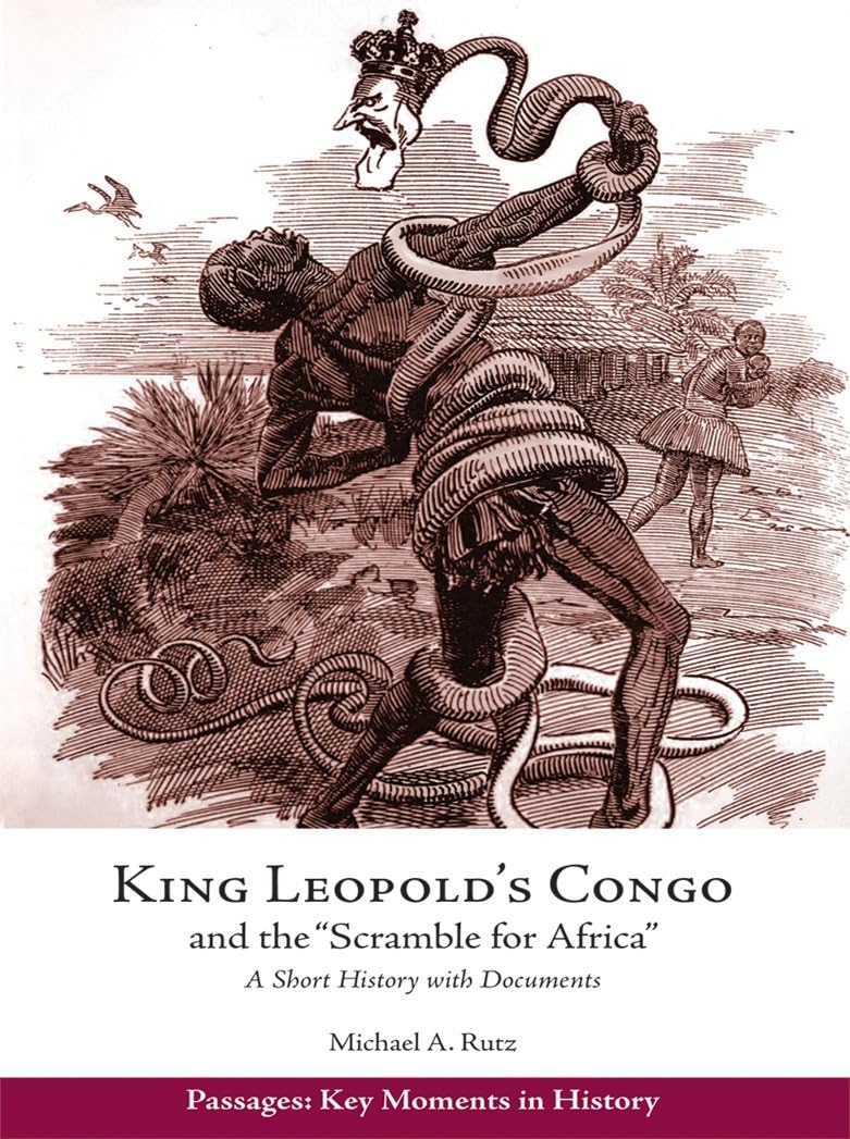 King Leopold's Congo and the "Scramble for Africa": A Short History with Documents (Passages: Key Moments in History) Paperback – Import, 1 March 2018