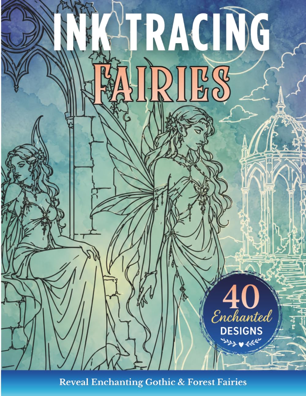 Ink Tracing Fairies: Follow the White Lines to Reveal Enchanting Gothic & Forest Fairies | A Relaxing Fantasy Tracing Book for Adults