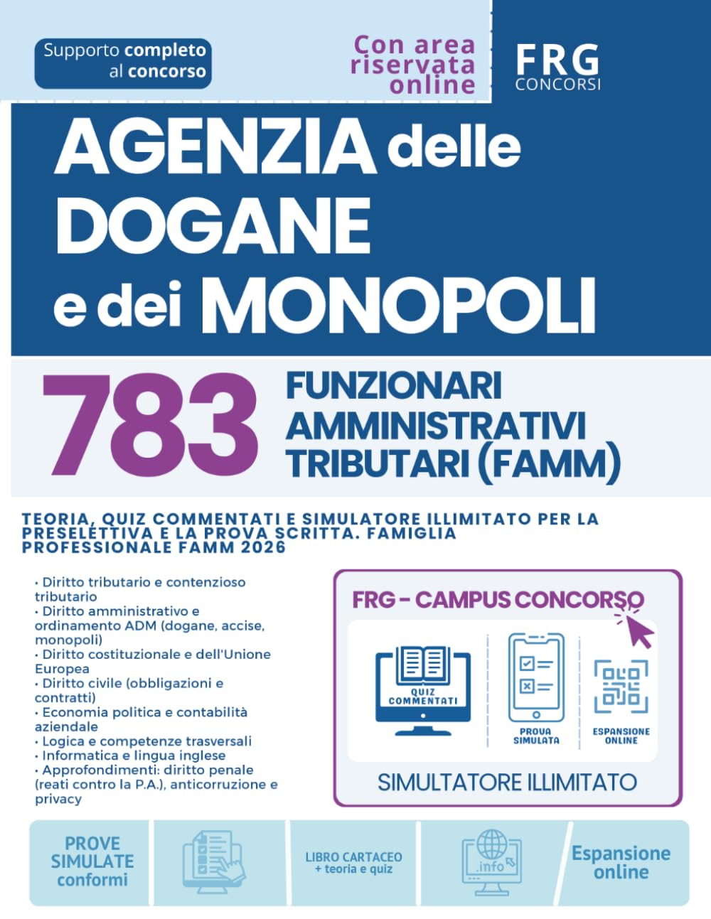 Concorso Agenzia delle Dogane e dei Monopoli 2026 – 783 Funzionari Amministrativi Tributari con Area Riservata Online: Teoria, quiz commentati e ... scritta. Famiglia professionale FAMM 2026