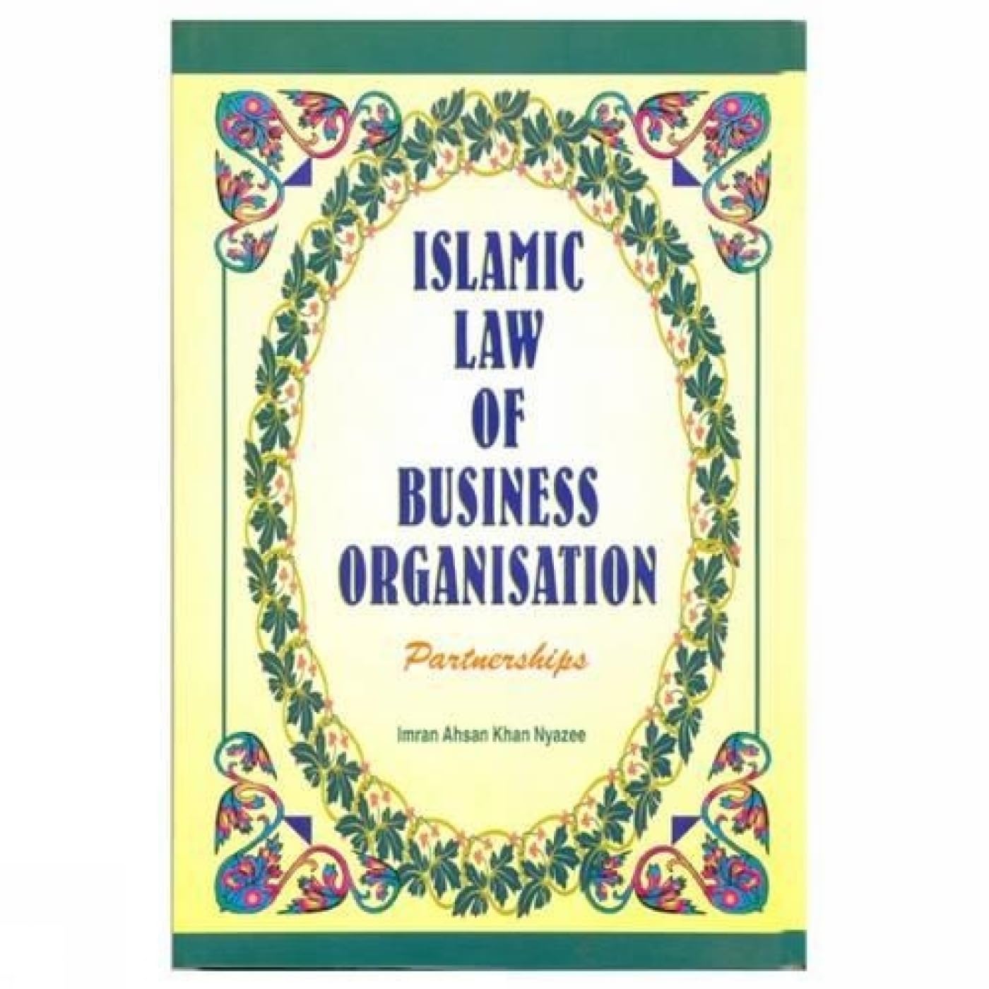 Islamic Law Of Business Organization Partnerships Imran Ahsan Khan
