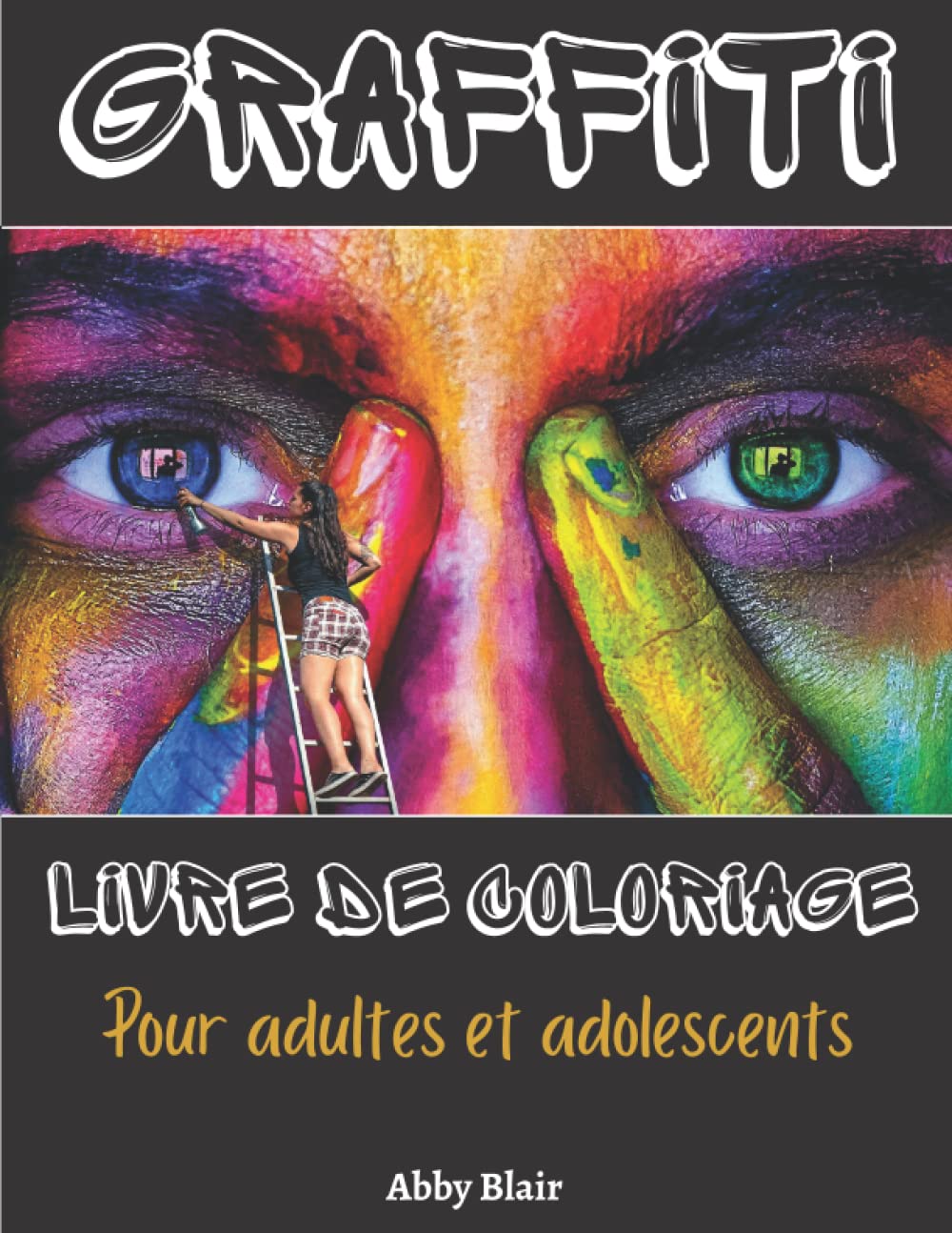 Graffiti Livre de Coloriage: Livre de coloriage pour adultes et adolescents | Pages à colorier graffiti et espace pour dessiner (French Edition)
