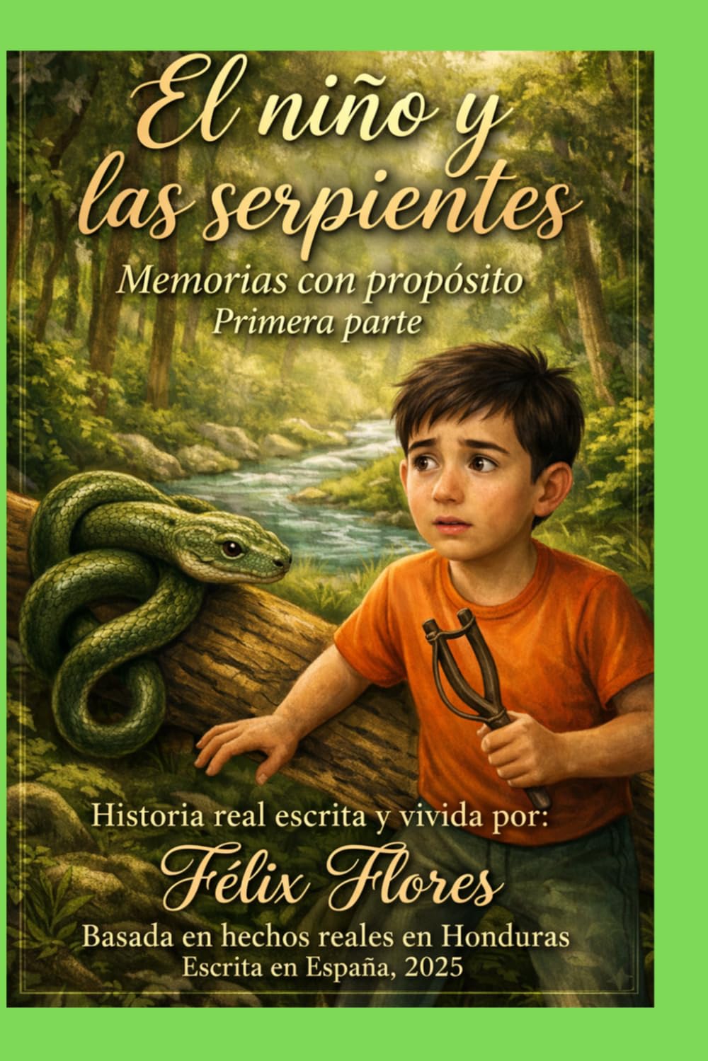 El Niño y las Serpientes: Memorias con propósito- Primera parte