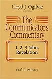 The Communicator's Commentary: 1, 2, 3 John, Revelation (Comunicators's commentry)