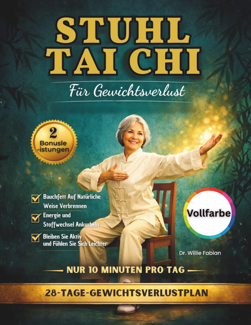 Stuhl Tai Chi Für Gewichtsverlust (Vollfarbe): Bauchfett Verbrennen, Gleichgewicht Verbessern Und in 28 Tagen Aktiv Bleiben Mit Einfachen, Täglichen 10 Minuten-Übungen