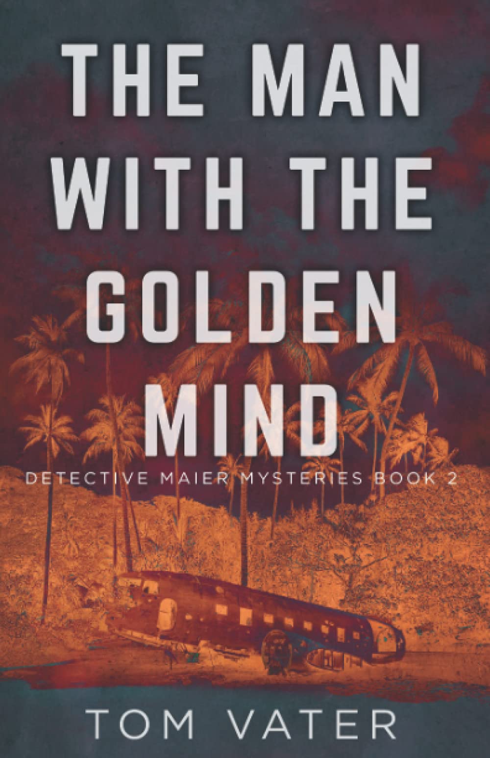 The Man With The Golden Mind (Detective Maier Mysteries)