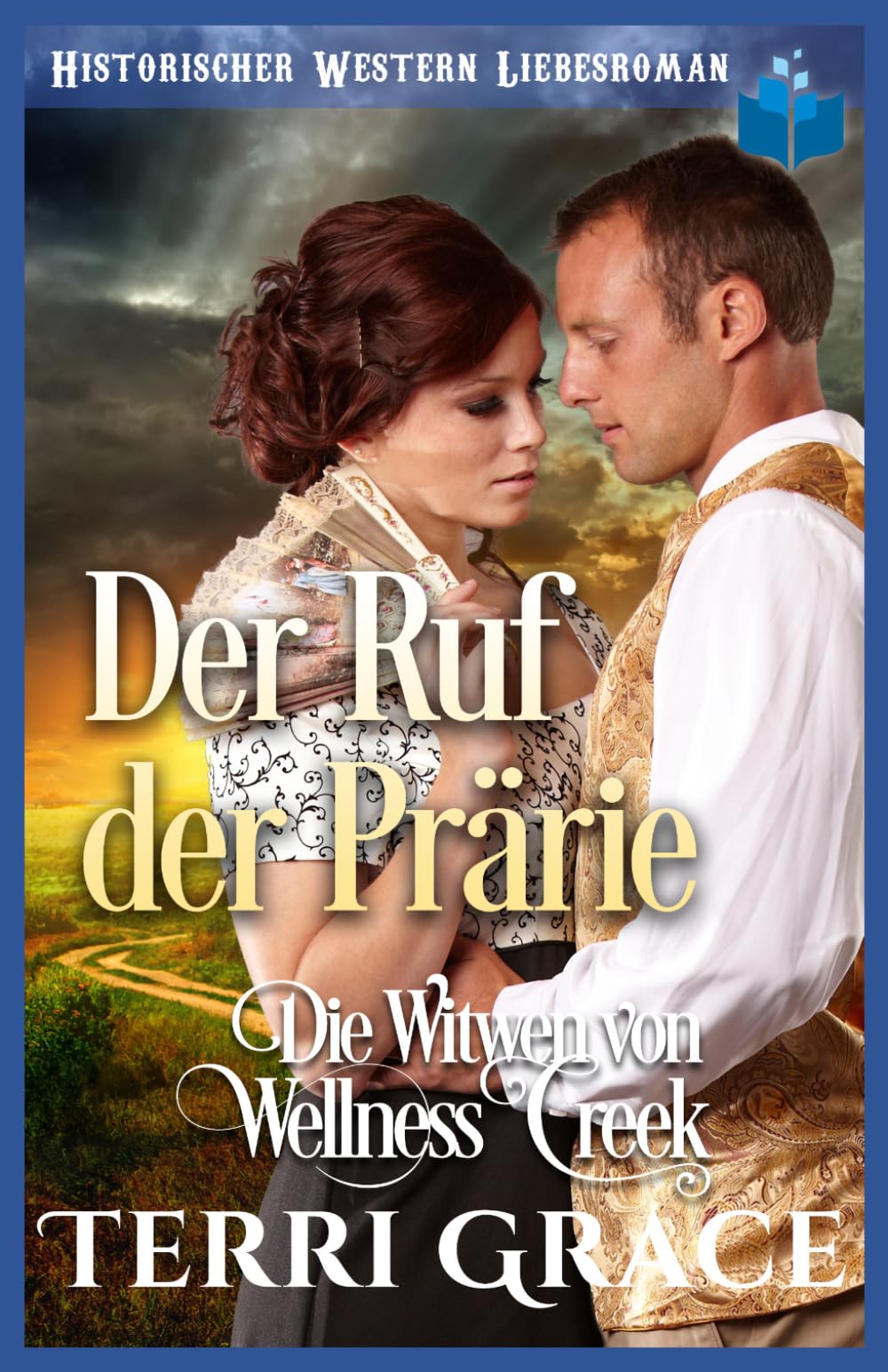 Der Ruf der Prärie: Historischer Western Liebesroman (Die Witwen von Wellness Creek)