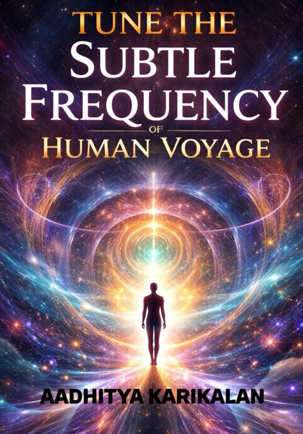 Tune the Subtle Frequency of Human Voyage: Every moment is a signal, every breath a chance, tune in, and let life reveal its hidden wonders to you.