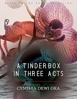 A Tinderbox in Three Acts American Poets Continuum Series, 195