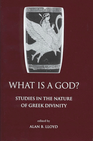 What is a God?: Studies in the Nature of Greek Divinity      Hardcover – December 1, 1997