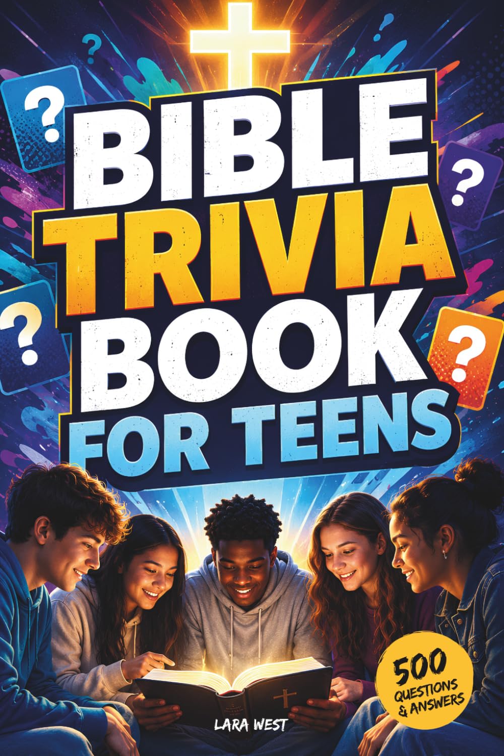 Bible Trivia Book for Teens: 500 Bible Quiz Challenges from Genesis to Revelation - 6 Question Types for Solo Play, Friends & Youth Groups