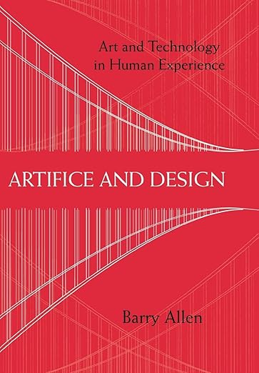 Artifice and Design: Art and Technology in Human Experience