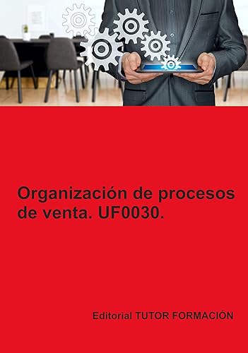 Organización de procesos de venta. UF0030. Ed. 2022. (Actividades de gestión del pequeño comercio) (Spanish Edition)