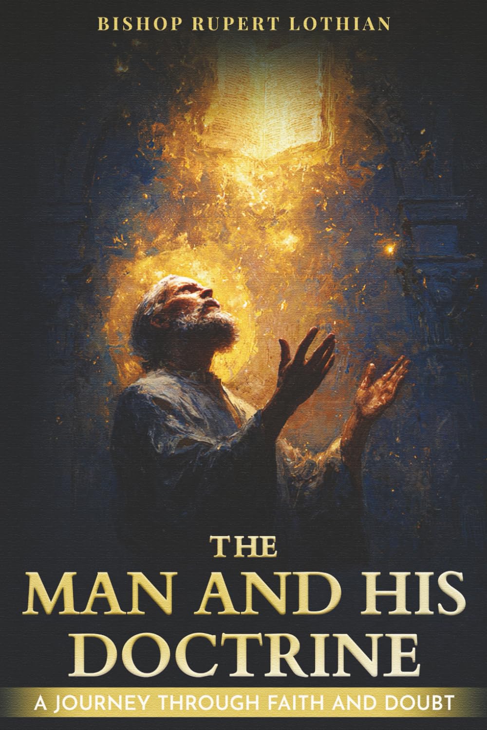 The Man and His Doctrine: A Journey through Faith and Doubt