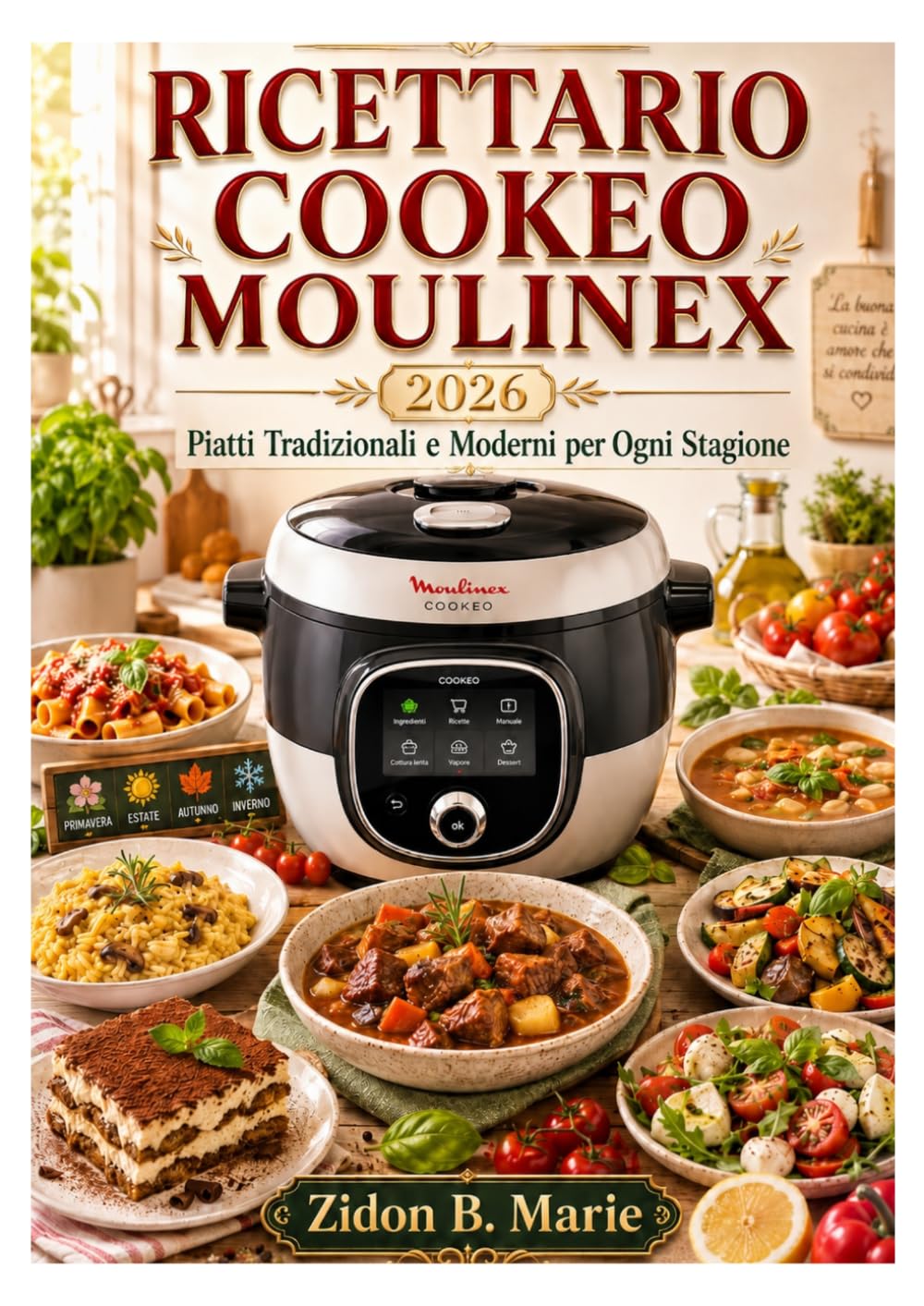 RICETTARIO COOKEO MOULINEX ITALIANO: Piatti Tradizionali e Moderni per Ogni Stagione.