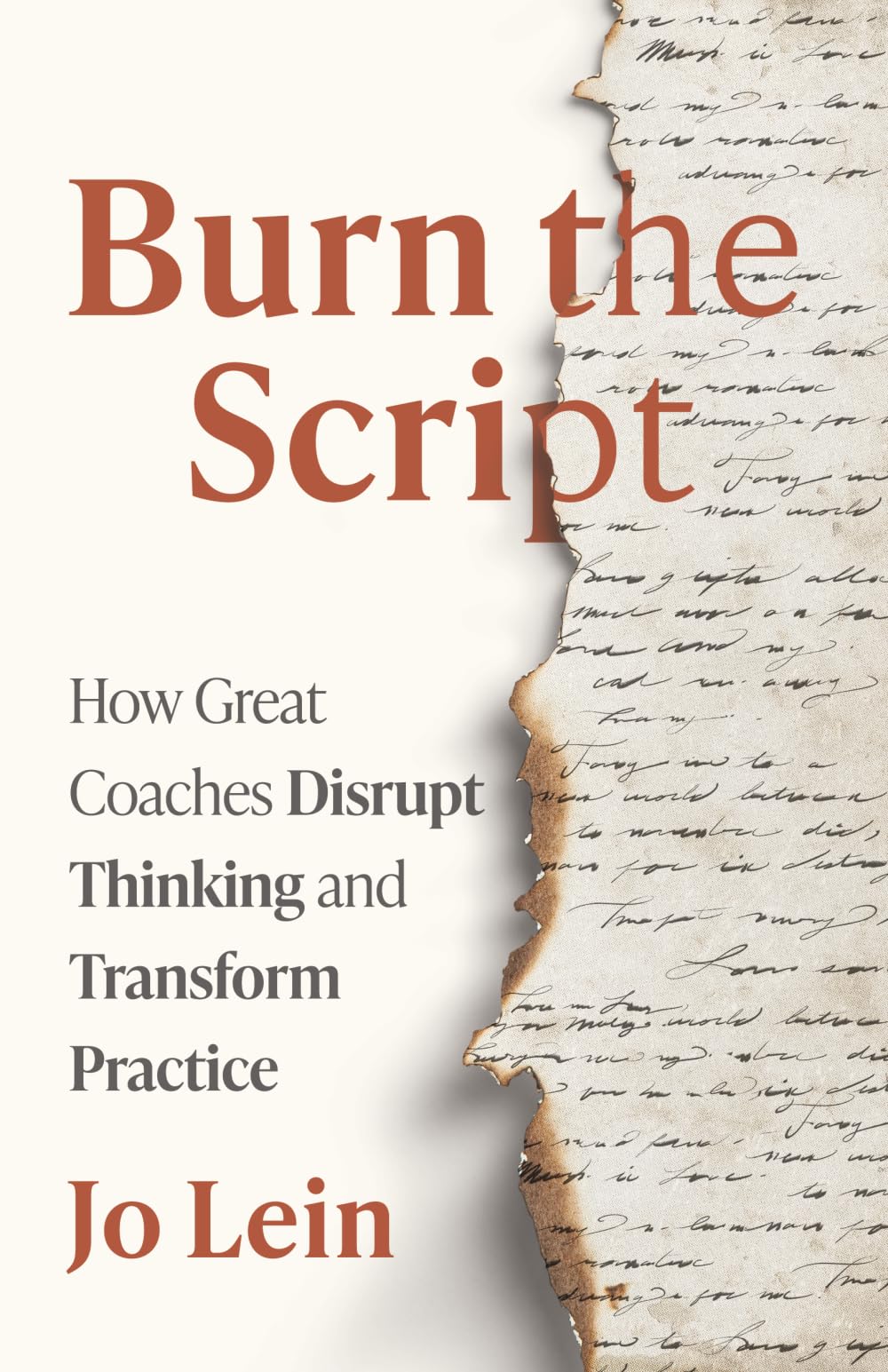 Burn the Script: How Great Coaches Disrupt Thinking and Transform Practice