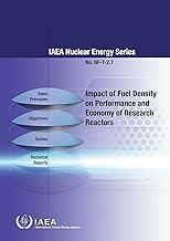 Impact of Fuel Density on Performance and Economy of Research Reactors (IAEA Nuclear Energy Series)