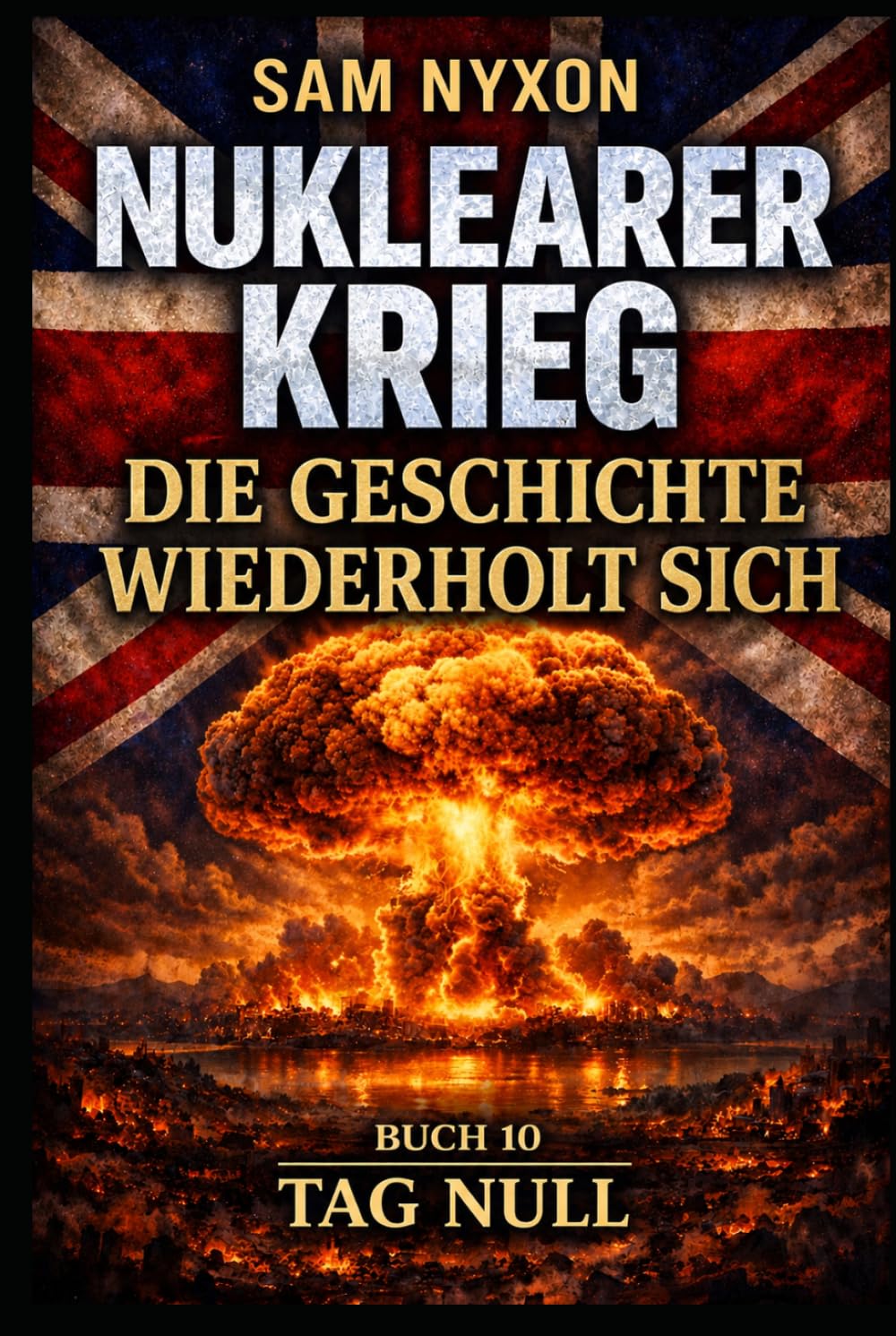 NUKLEARER KRIEG: DIE GESCHICHTE WIEDERHOLT SICH (Tag Null)