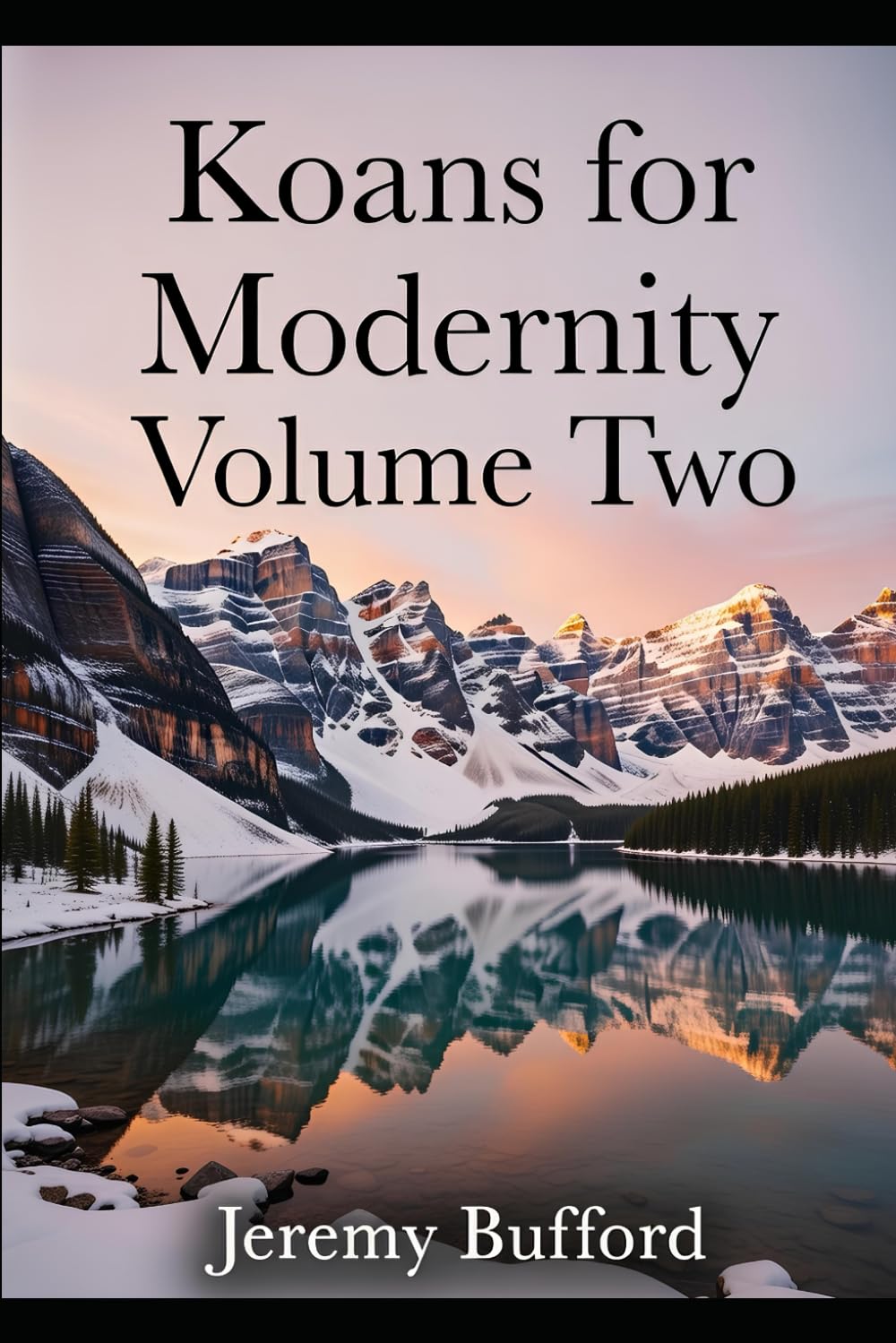 Koans for Modernity Volume Two (Modern Zen)