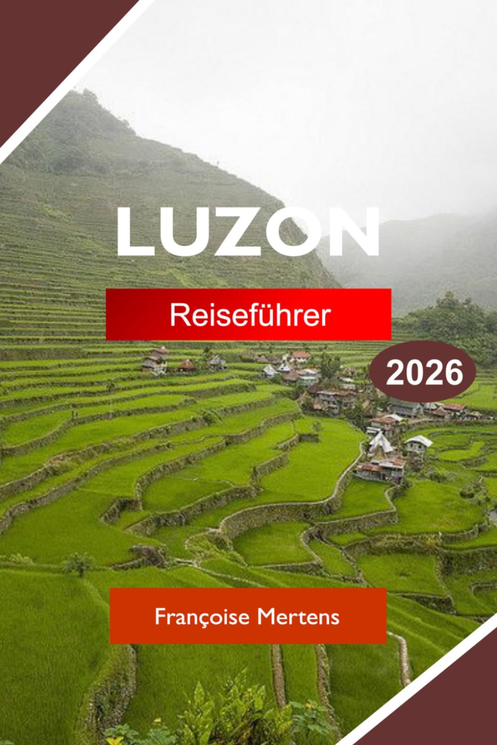 LUZON REISEFÜHRER 2026: Entdecken Sie die Philippinen mit Vulkanen, Reisterrassen, historischen Städten, tropischen Stränden und kulturellem Erbe