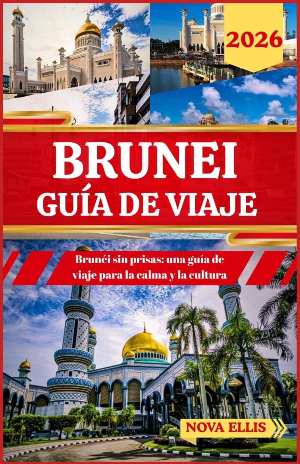 BRUNEI GUÍA DE VIAJE 2026: Brunéi sin prisas: una guía de viaje para la calma y la cultura