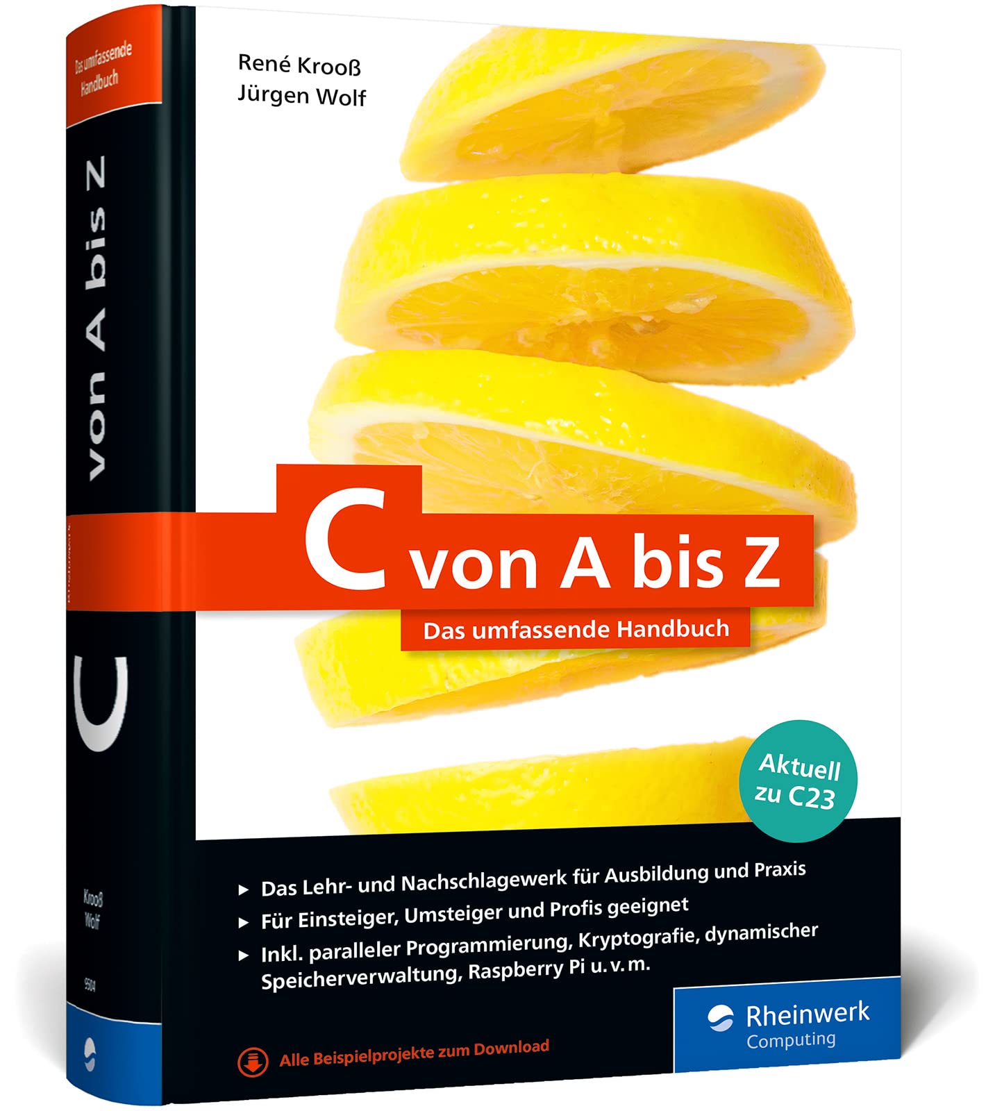 C von A bis Z: Das umfassende Handbuch für die Programmierung mit C. Zum Lernen und Nachschlagen. Aktuell zum Standard C23