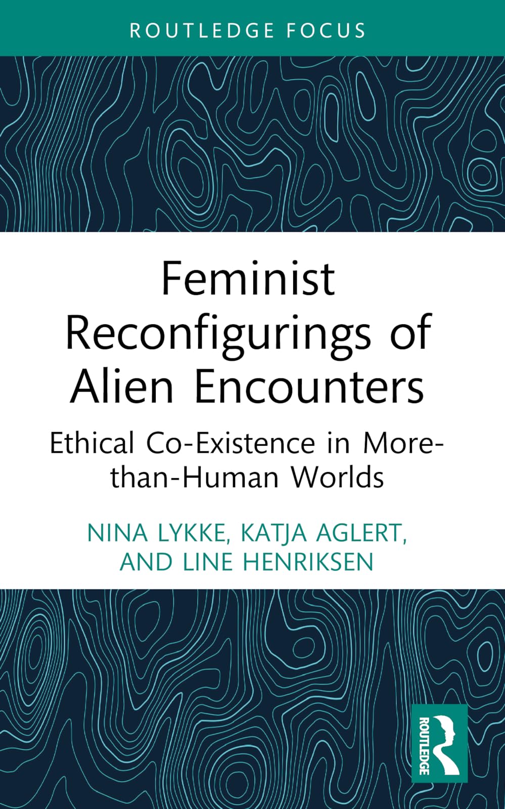 Feminist Reconfigurings of Alien Encounters: Ethical Co-Existence in More-than-Human Worlds (More Than Human Humanities)