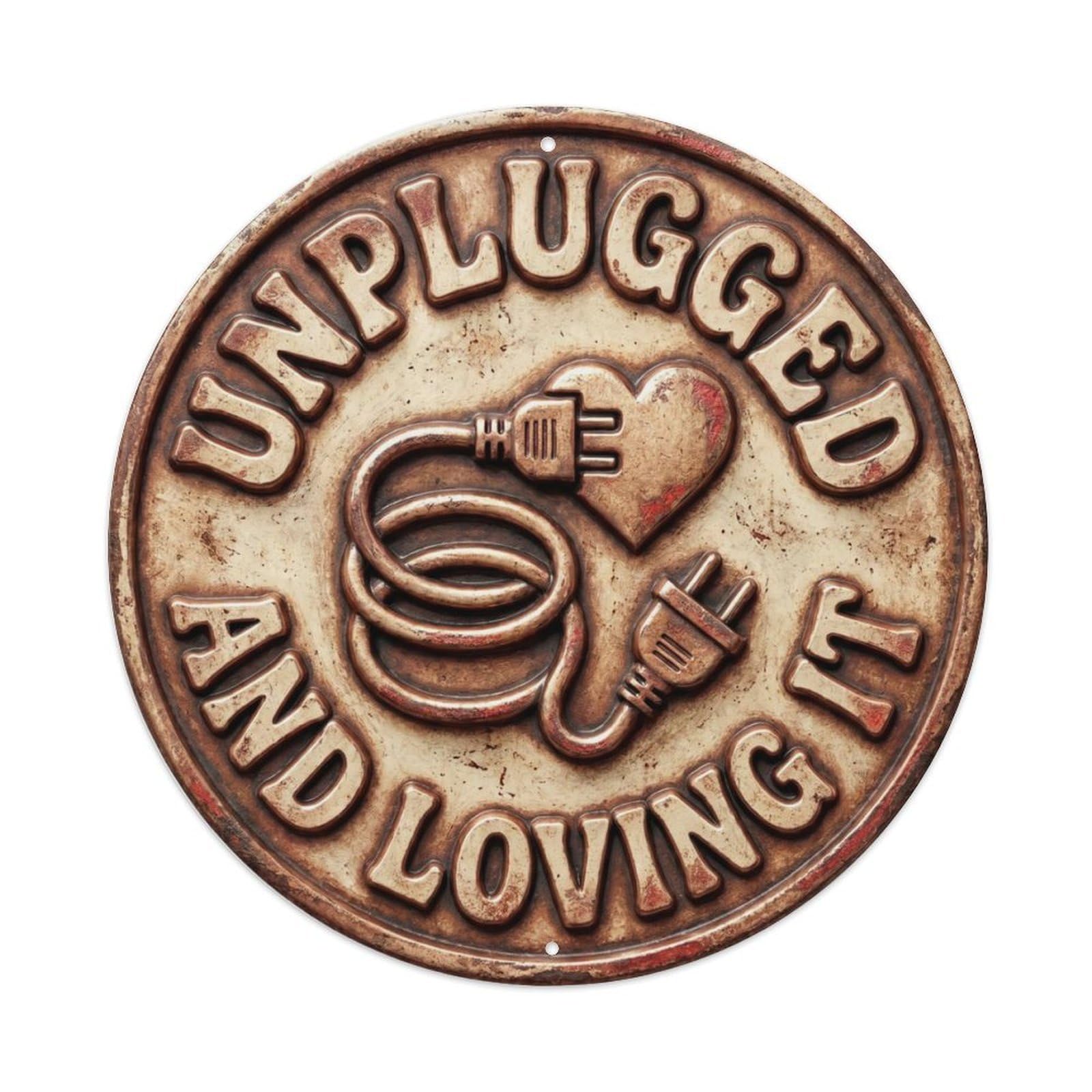 Unplugged And Loving It Classic Garage Ornament Retro Slogans Vintage Metal Tin Sign Plaque Wall Decor for Cafe, Club, Garden Round Metal Poster 8x8Inch