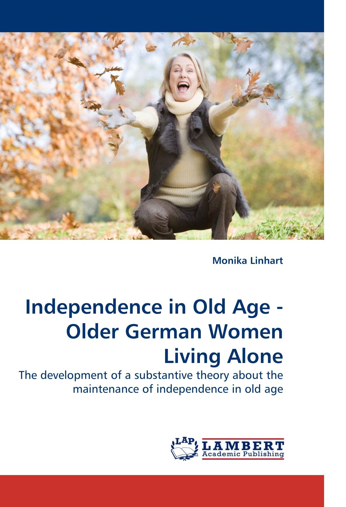 Independence in Old Age - Older German Women Living Alone