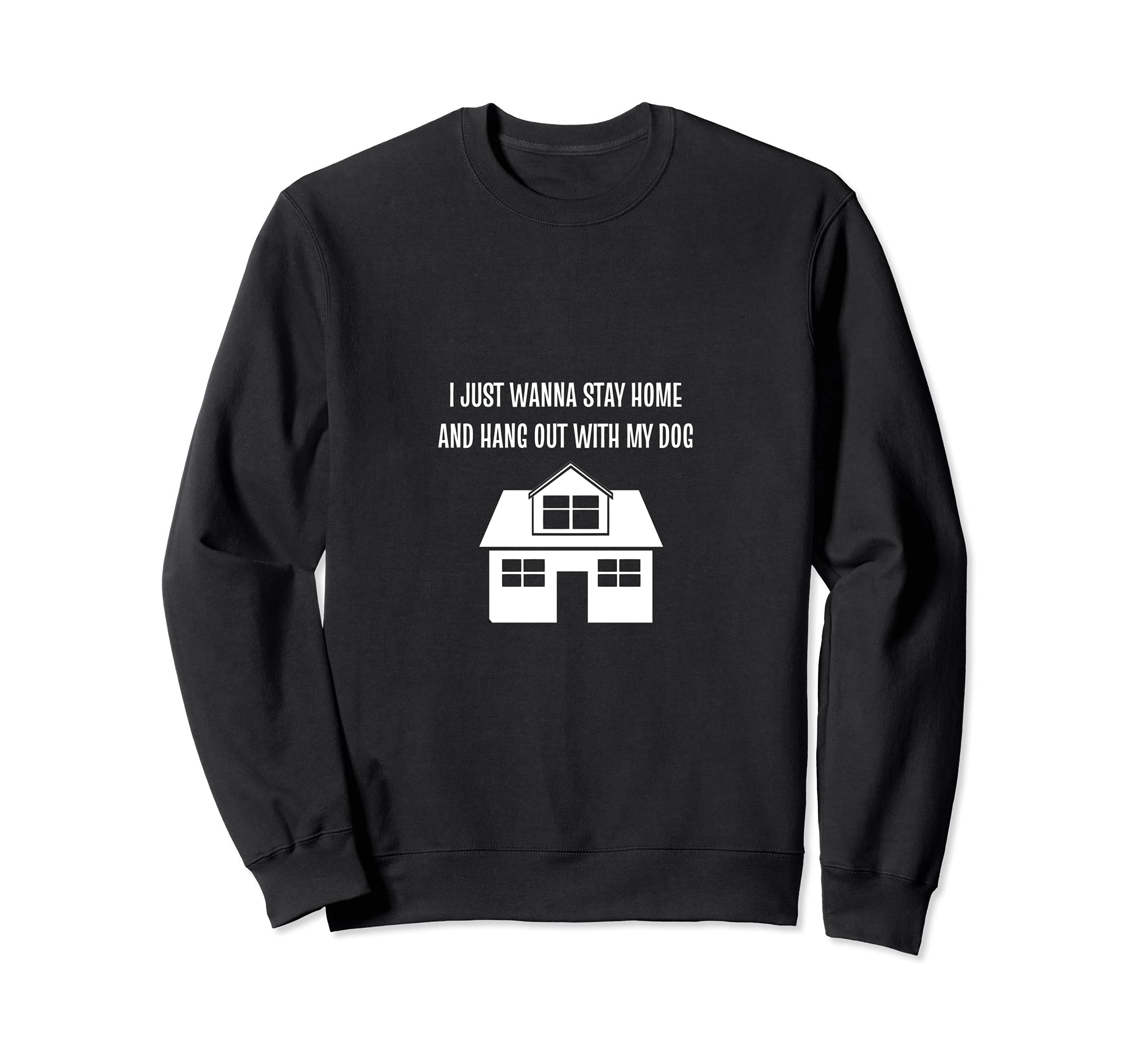 Stay Home & Hang out Dog Lover Sweatshirt, Black