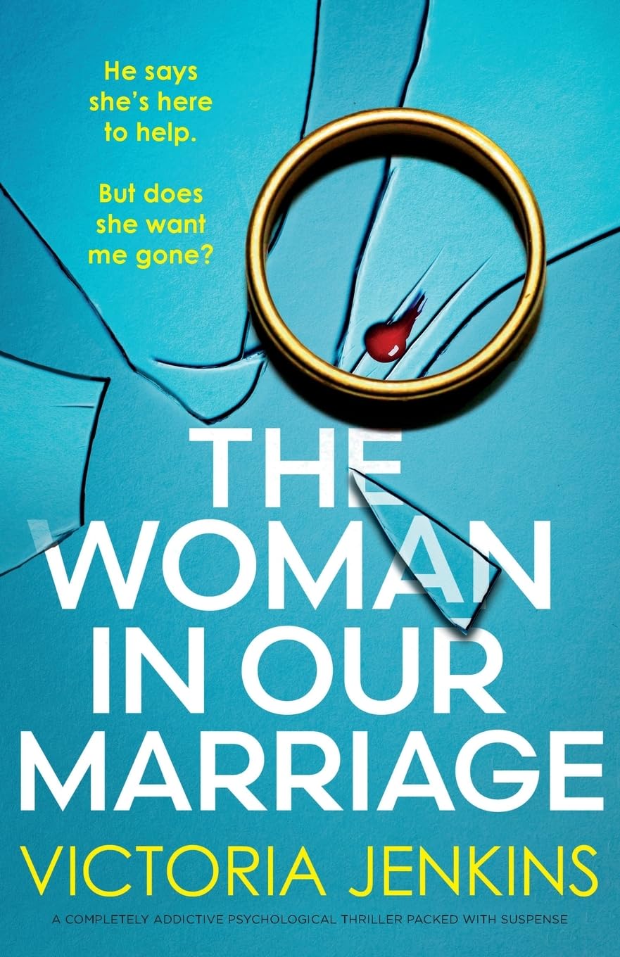 The Woman in Our Marriage: A completely addictive psychological thriller packed with suspense