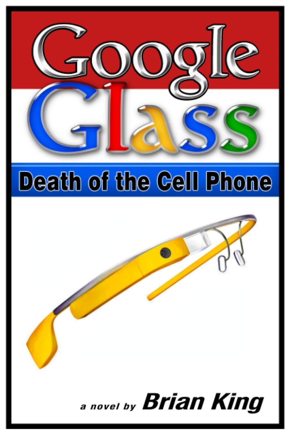 Google Glass: Death of the Cell Phone