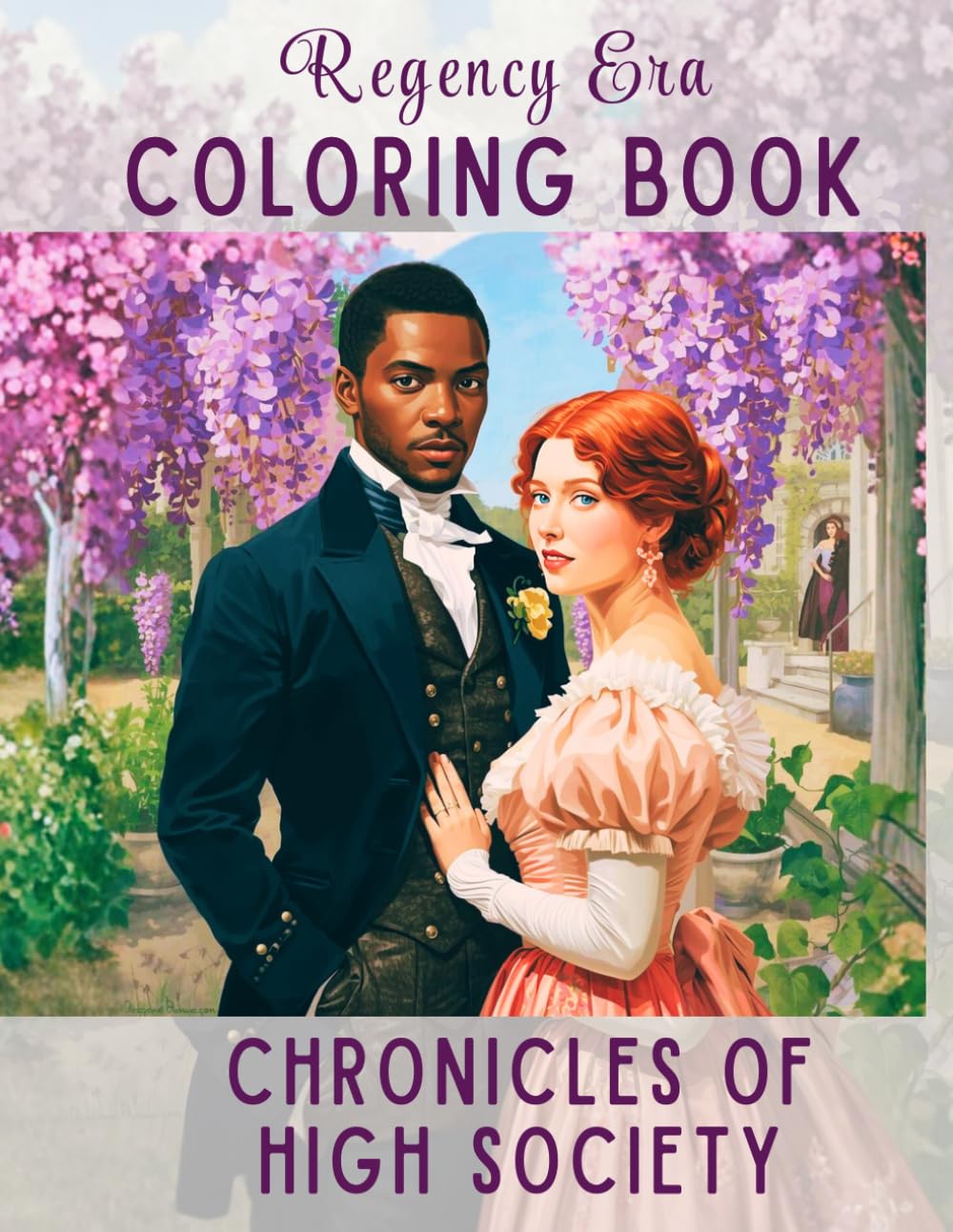 Regency Era Coloring Book: Elegant Ballrooms, Manor Gardens, and Victorian Fashion for Adults: An Antistress Creative Journey Through 19th Century ... Illustrations for Lovers of Period Dramas.