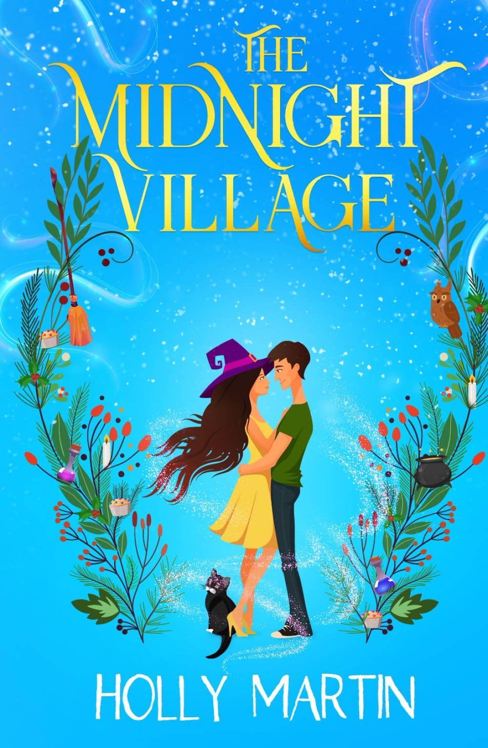 The Midnight Village: A gorgeously enchanting witchy romance that sparkles with magic and love