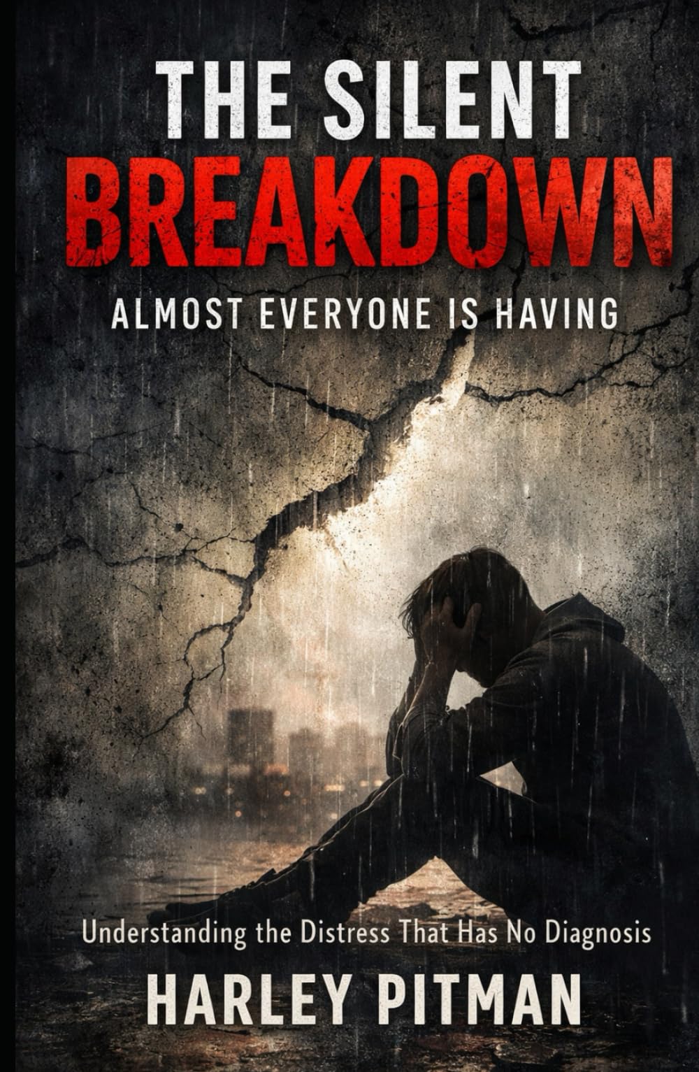 The Silent Breakdown Almost Everyone Is Having: Understanding the Distress That Has No Diagnosis