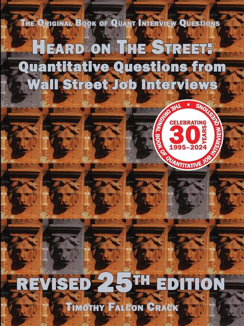 Heard on The Street: Quantitative Questions from Wall Street Job Interviews