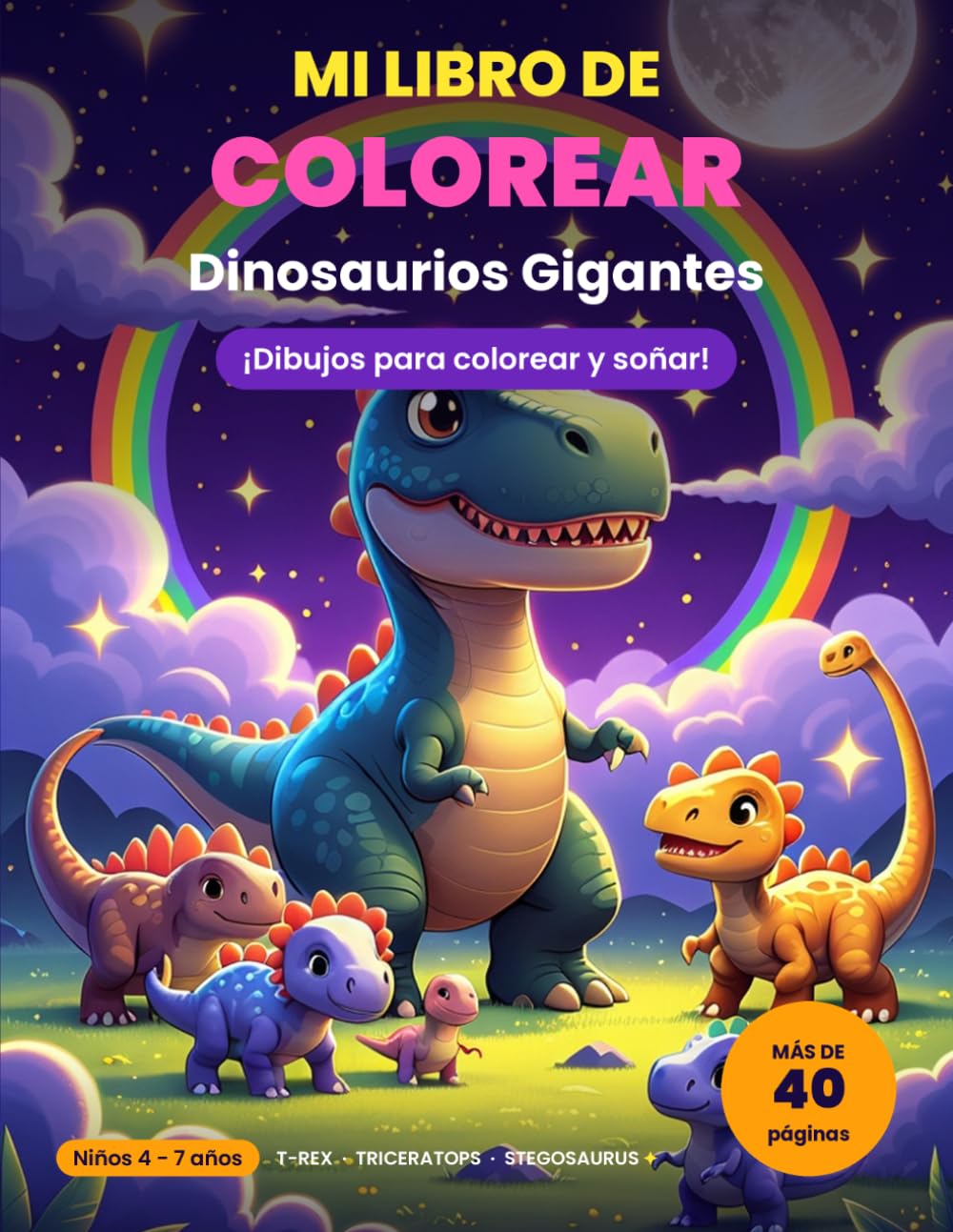 Mi Libro de Colorear - Dinosaurios Gigantes: Libro de Colorear para Niños de 4 a 7 Años | 40 Grandes Dibujos de Dinosaurios | Trazo Grueso | Regalo de Cumpleaños o Navidad