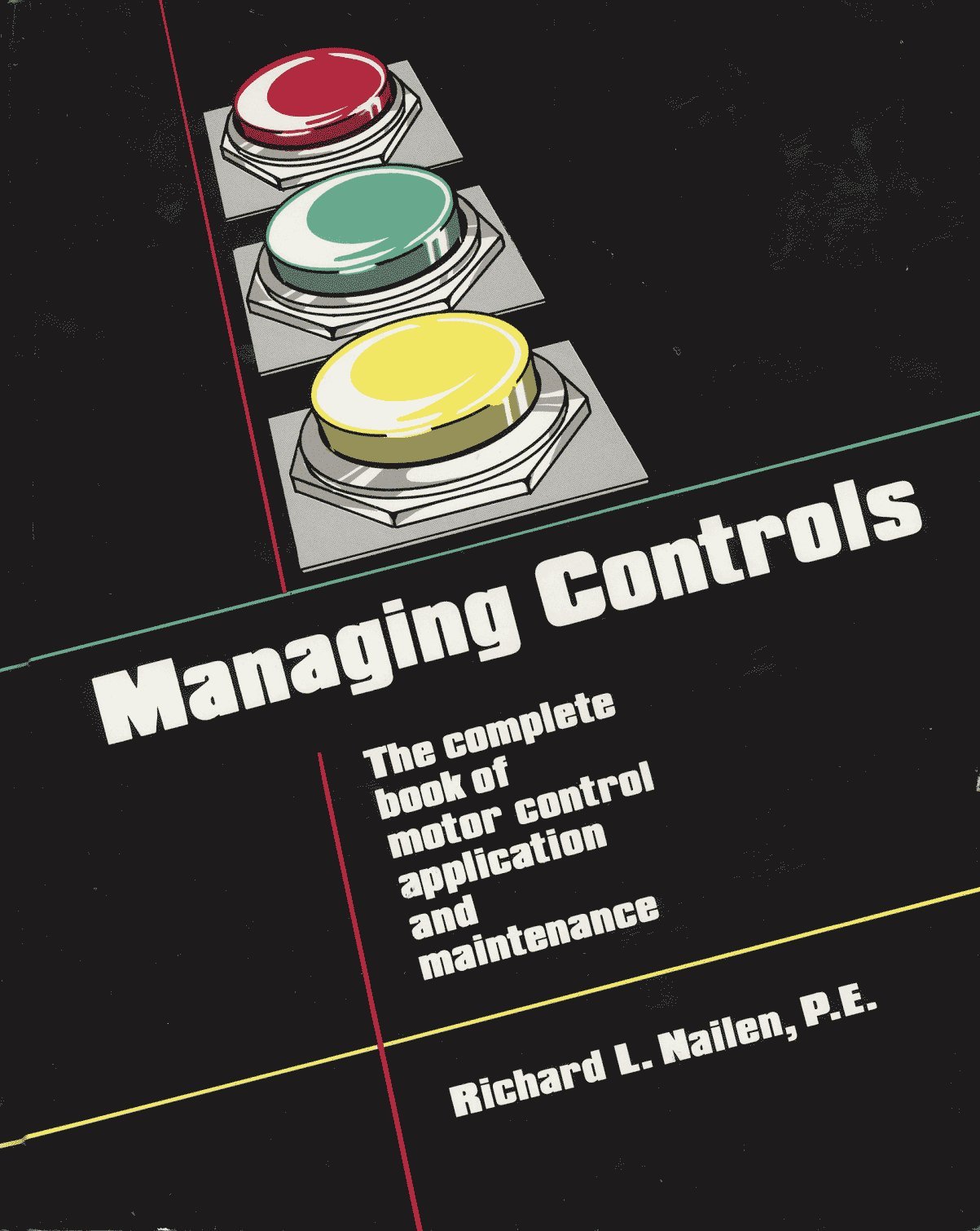 Managing Controls: The Complete Book of Motor Control Application and Maintenance